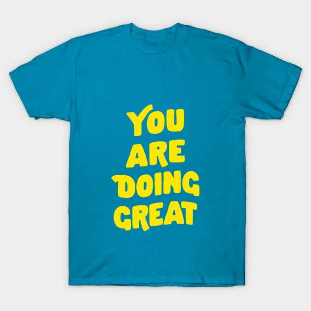 You Are Doing Great by The Motivated Type in Lilac Purple and Yellow T-Shirt by MotivatedType